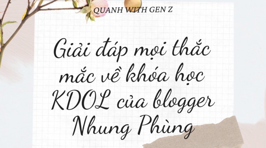 Giải đáp mọi thắc mắc về khóa học kinh doanh online của blogger Nhung Phùng